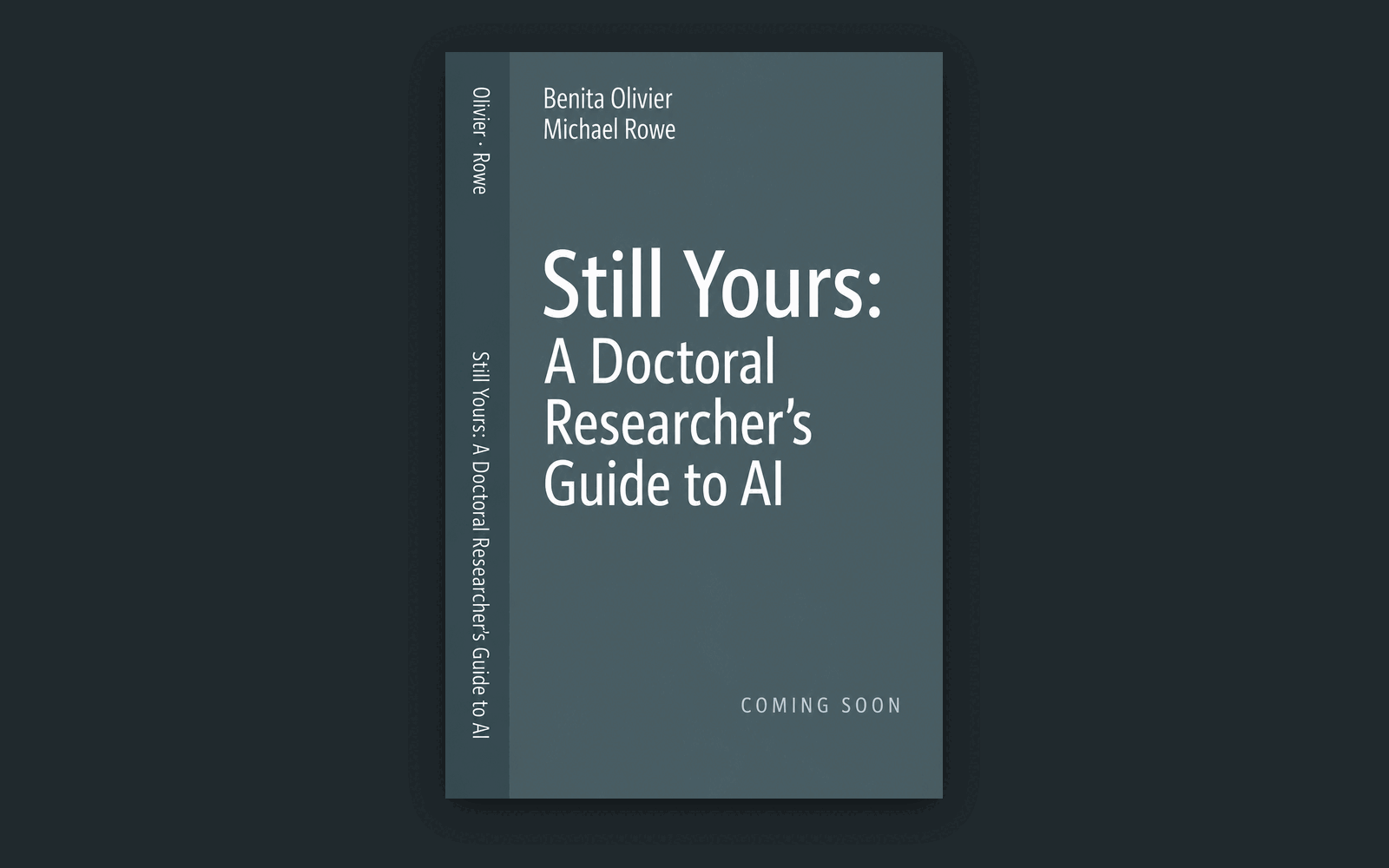 Still Yours: A Doctoral Researcher's Guide to AI